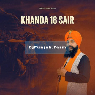 Khanda 18 Sair mp3 download
